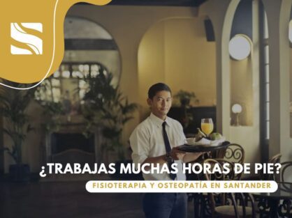 ¿Trabajas muchas horas de pie?
